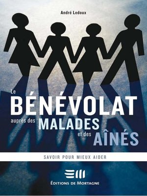 cover image of Le bénévolat auprès des malades et des aînés